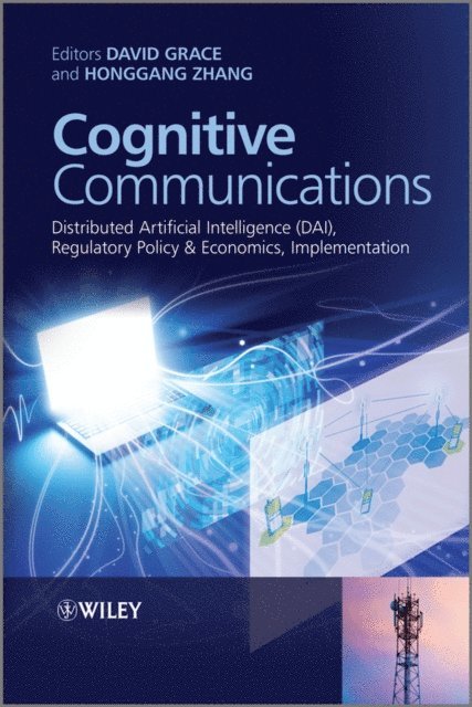 Honggang Zhang, David Grace - Cognitive Communications, E-bok