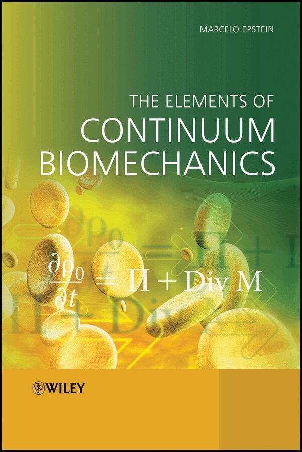 Marcelo Epstein - Elements of Continuum Biomechanics. Tillgänglighet: Tillfälligt slut