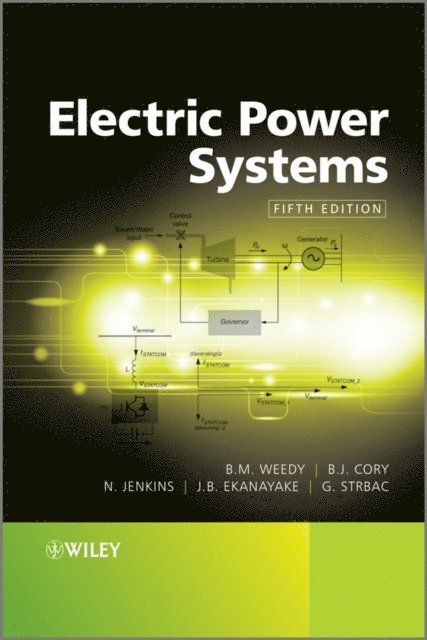 Goran Strbac, Janaka B. Ekanayake, N. Jenkins, B. J. Cory, B. M. Weedy - Electric Power Systems, E-bok