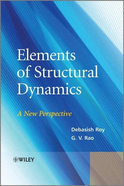G. V. Rao, Debasish Roy - Elements of Structural Dynamics, E-bok