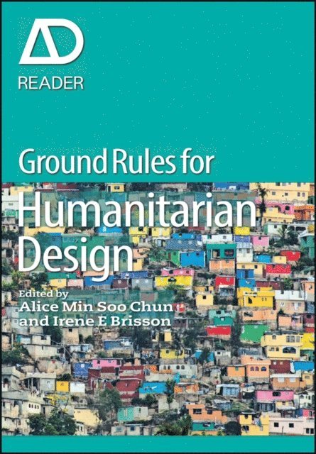 Irene E. Brisson, Alice Min Soo Chun - Ground Rules in Humanitarian Design, E-bok