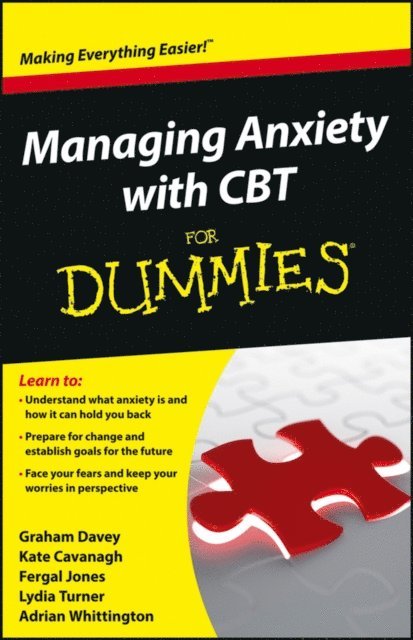 Adrian Whittington, Lydia Turner, Fergal Jones, Kate Cavanagh, Graham C. Davey - Managing Anxiety with CBT For Dummies, E-bok