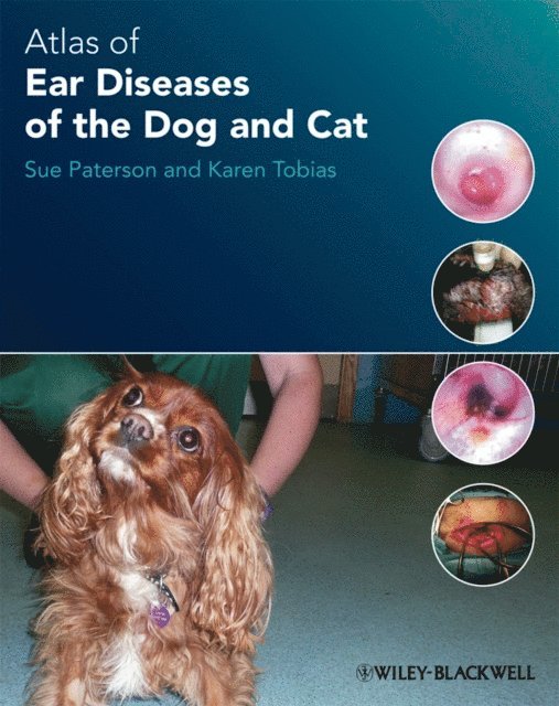 Karen Tobias, Sue Paterson - Atlas of Ear Diseases of the Dog and Cat, E-bok