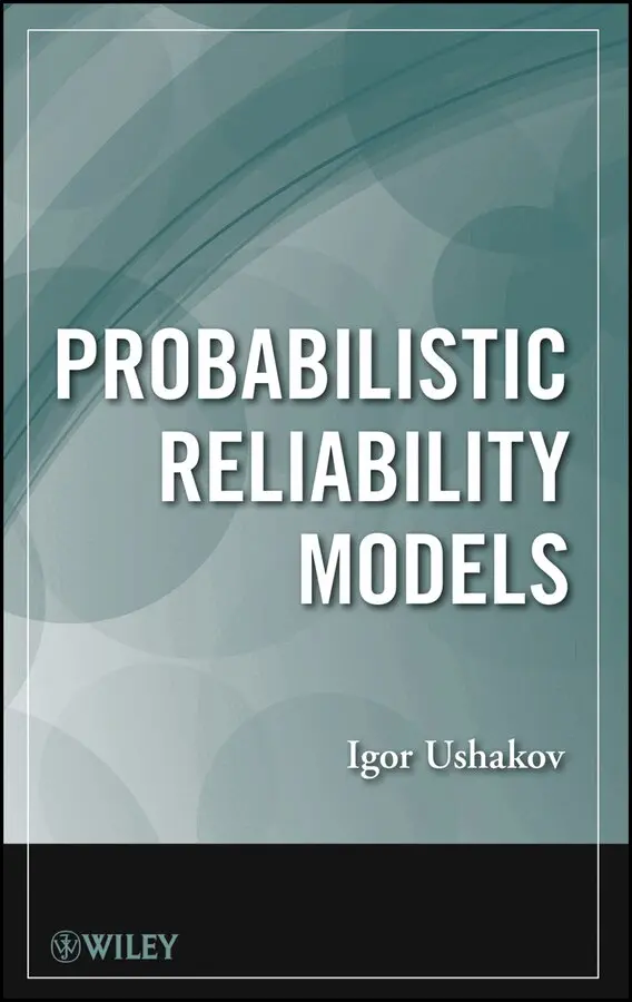Igor A. Ushakov - Probabilistic Reliability Models. Tillgänglighet: Tillfälligt slut