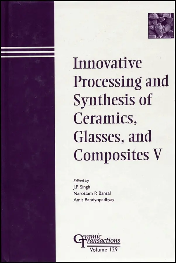 JP Singh - Innovative Processing and Synthesis of Ceramics, Glasses, and Composites V – Ceramic Transactions Volume 129. Tillgänglighet: Tillfälligt slut