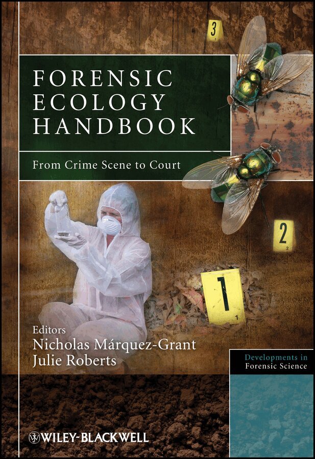 Nicholas Márquez-Grant, Julie Roberts - Forensic Ecology Handbook – From Crime Scene to Co urt. Tillgänglighet: Tillfälligt slut