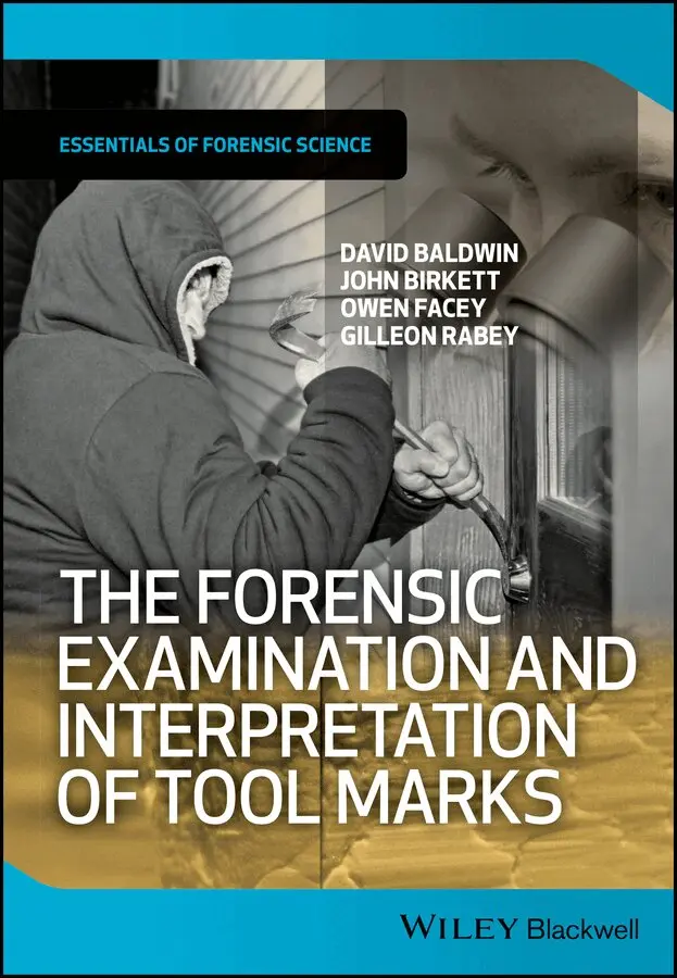 David Baldwin, John Birkett, Owen Facey, Gilleon Rabey - Forensic Examination and Interpretation of Tool Marks. Tillgänglighet: Tillfälligt slut
