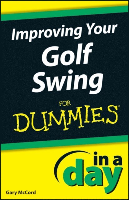 Gary McCord - Improving Your Golf Swing In A Day For Dummies, E-bok. Tillgänglighet: Lägg i varukorg