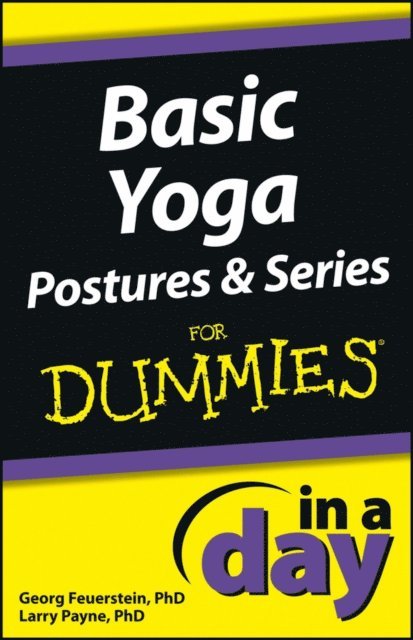 Larry Payne, Georg Feuerstein - Basic Yoga Postures and Series In A Day For Dummies, E-bok