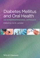 Ira B. Lamster - Diabetes Mellitus and Oral Health, Häftad. Tillgänglighet: Lägg i varukorg
