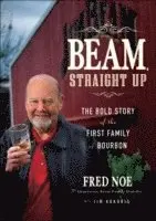 Fred Noe, Jim Kokoris - Beam, Straight Up, Inbunden. Tillgänglighet: Lägg i varukorg
