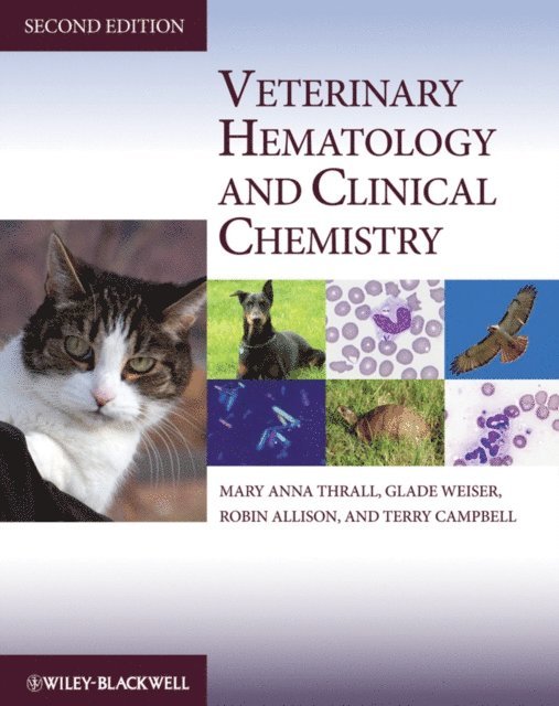 Terry W. Campbell, Robin W. Allison, Glade Weiser, Mary Anna Thrall - Veterinary Hematology and Clinical Chemistry, E-bok