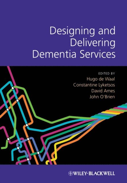 John O'Brien, David Ames, Constantine Lyketsos, Hugo de Waal - Designing and Delivering Dementia Services, E-bok