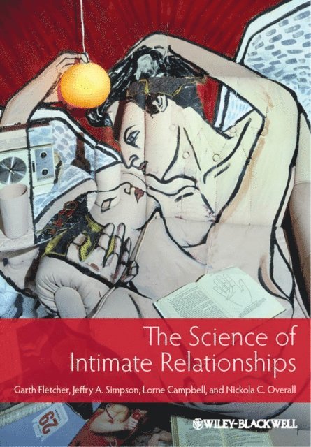 Nickola C. Overall, Lorne Campbell, Jeffry A. Simpson, Garth J. O. Fletcher - Science of Intimate Relationships, E-bok