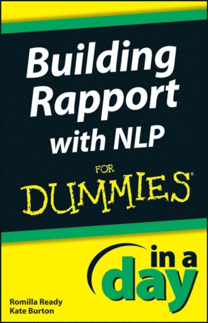 Kate Burton, Romilla Ready - Building Rapport with NLP In A Day For Dummies, E-bok