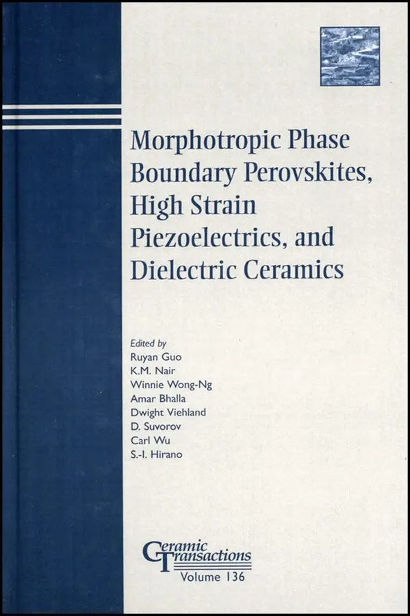 R Guo - Morphotropic Phase Boundary Perovskites, High Strain Piezoelectrics, and Dielectric Ceramics – Ceramic Transactions, Volume 136. Tillgänglighet: Tillfälligt slut