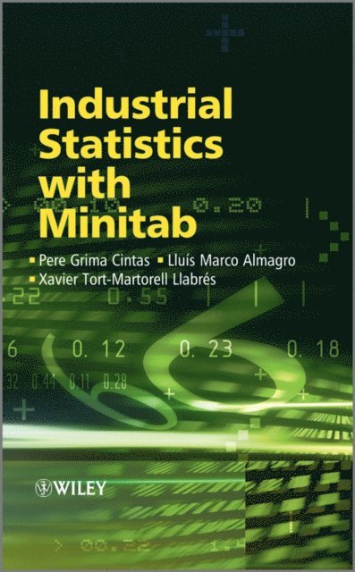 Xavier Tort-Martorell Llabres, Lluis Marco Almagro, Pere Grima Cintas - Industrial Statistics with Minitab, E-bok