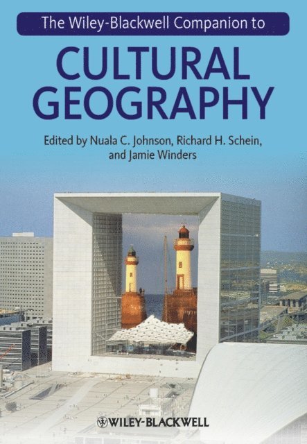 Jamie Winders, Richard H. Schein, Nuala C. Johnson - Wiley-Blackwell Companion to Cultural Geography, E-bok
