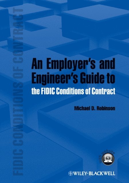 Michael D. Robinson - Employer's and Engineer's Guide to the FIDIC Conditions of Contract, E-bok