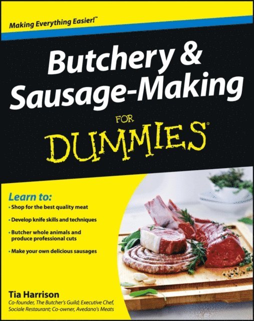 Tia Harrison - Butchery and Sausage-Making For Dummies, E-bok