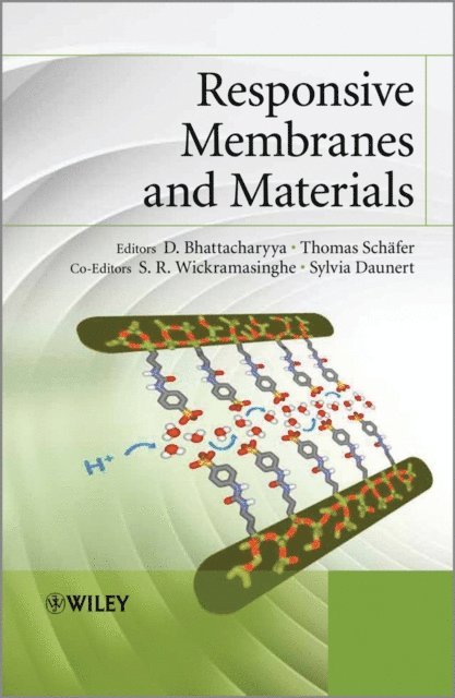 Sylvia Daunert, S. R. Wickramasinghe, Thomas Sch fer, D. Bhattacharyya - Responsive Membranes and Materials, E-bok