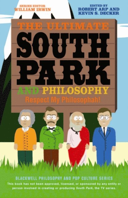 Kevin S. Decker, Robert Arp - Ultimate South Park and Philosophy, E-bok