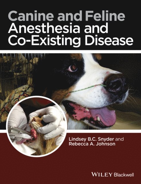 Rebecca A. Johnson, Lindsey B. C. Snyder - Canine and Feline Anesthesia and Co-Existing Disease, E-bok