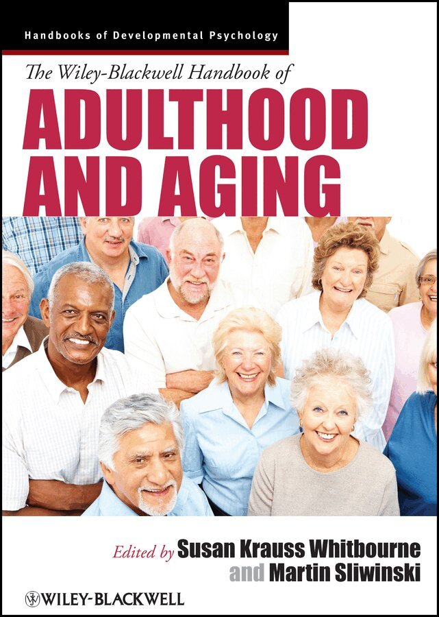 Susan K. Whitbourne, Martin J, Sliwinski - Wiley–Blackwell Handbook of Adulthood and Aging. Tillgänglighet: Tillfälligt slut