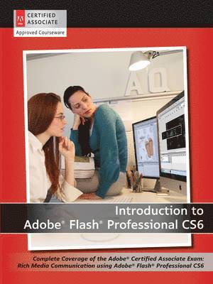 Introduction to Adobe Flash Professional CS6 with ACA Certification av AGI Creative Team