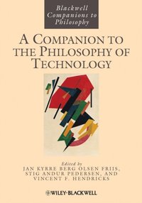 Companion to the Philosophy of Technology