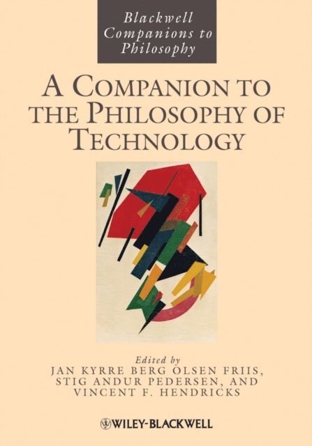 Vincent F. Hendricks, Stig Andur Pedersen, Jan Kyrre Berg Olsen - Companion to the Philosophy of Technology, E-bok