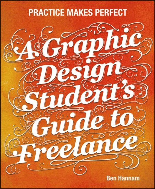 Ben Hannam - Graphic Design Student's Guide to Freelance, E-bok. Tillgänglighet: Lägg i varukorg