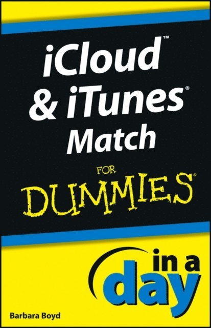 Barbara Boyd - iCloud and iTunes Match In A Day For Dummies, E-bok