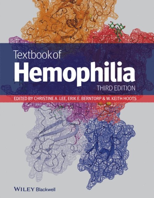 W. Keith Hoots, Erik E. Berntorp, Christine A. Lee - Textbook of Hemophilia, E-bok