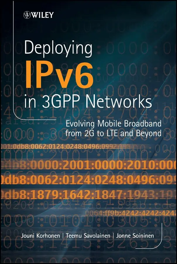 Jouni Korhonen, Teemu Savolainen, Jonne Soininen - Deploying IPv6 in 3GPP Networks – Evolving Mobile Broadband from 2G to LTE and Beyond. Tillgänglighet: Tillfälligt slut
