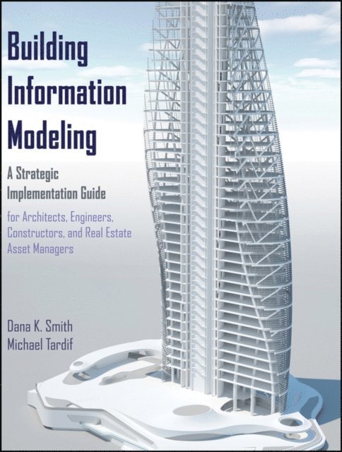 Michael Tardif, Dana K. Smith - Building Information Modeling, E-bok