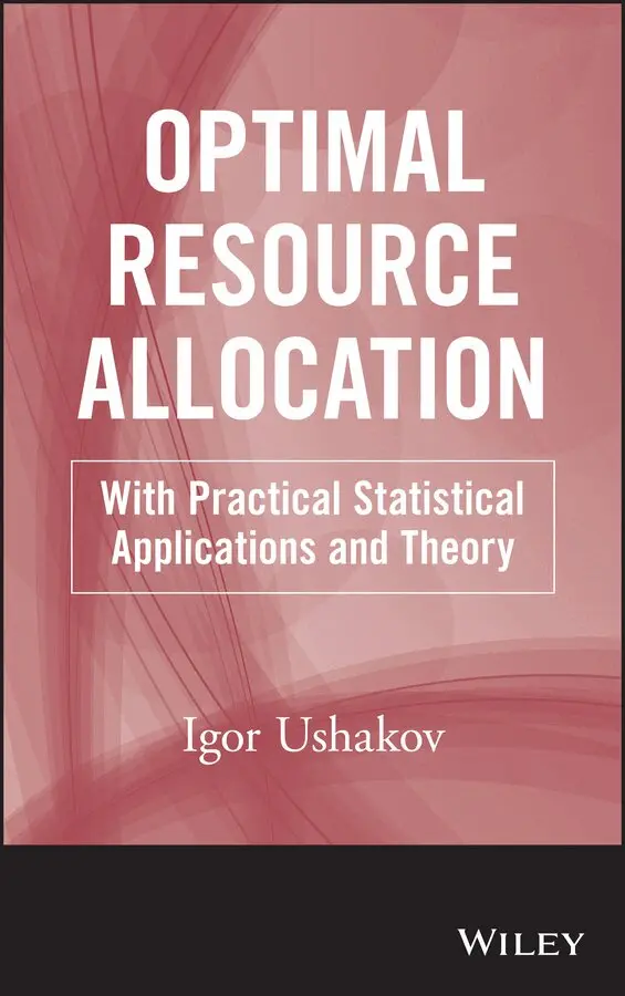 Igor A. Ushakov - Optimal Resource Allocation – With Practical Statistical Applications and Theory. Tillgänglighet: Tillfälligt slut