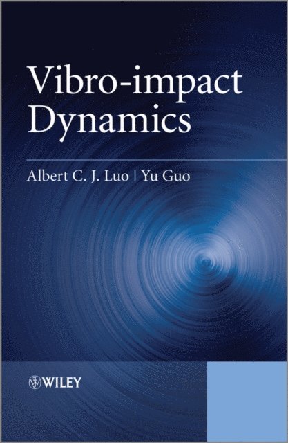 Yu Guo, Albert C. J. Luo - Vibro-impact Dynamics, E-bok
