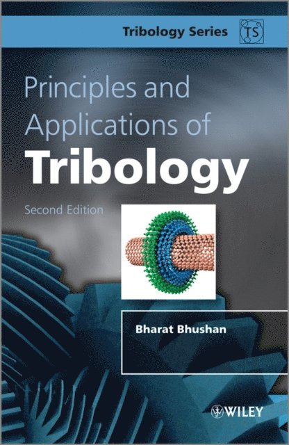 Bharat Bhushan - Principles and Applications of Tribology, E-bok