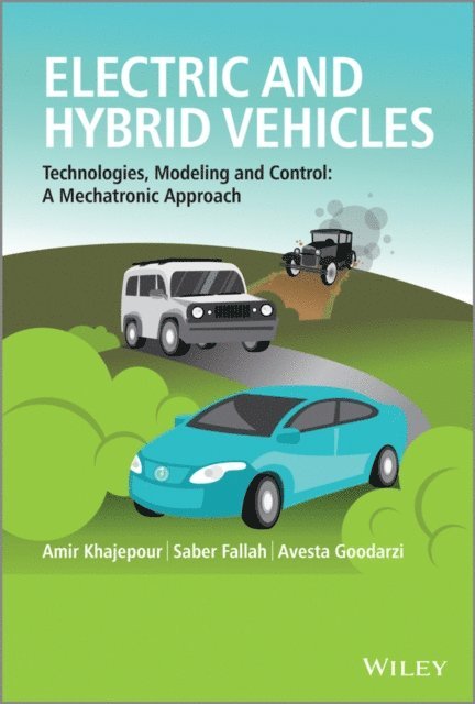 Avesta Goodarzi, M. Saber Fallah, Amir Khajepour - Electric and Hybrid Vehicles, E-bok