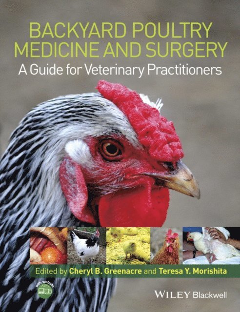Teresa Y. Morishita, Cheryl B. Greenacre - Backyard Poultry Medicine and Surgery, E-bok