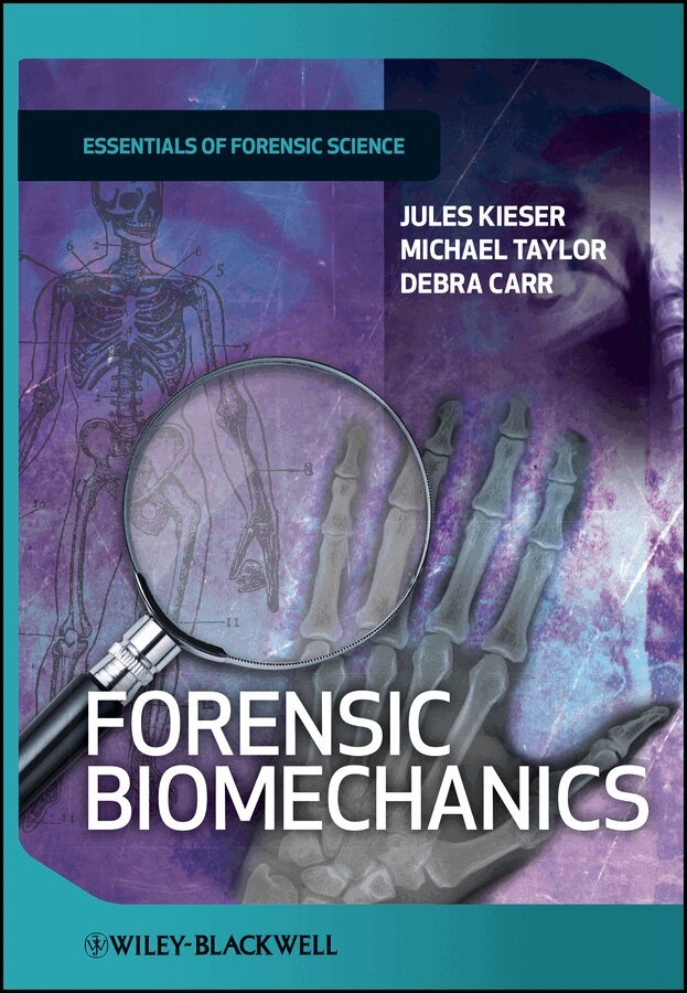 Jules Kieser, Michael Taylor, Debra Carr - Forensic Biomechanics. Tillgänglighet: Tillfälligt slut