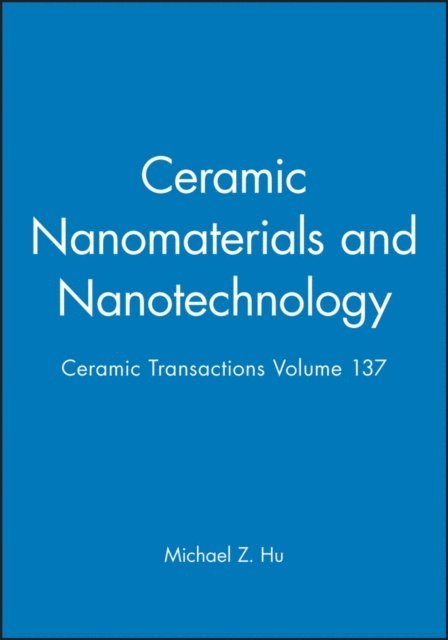 Michael Z. Hu - Ceramic Nanomaterials and Nanotechnology, E-bok