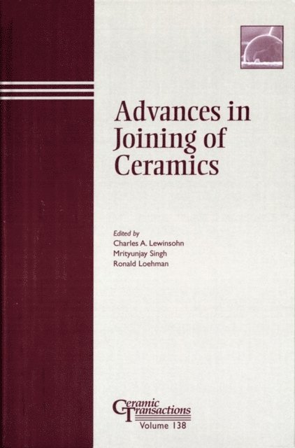 Ronald Loehman, Mrityunjay Singh, Charles A. Lewinsohn - Advances in Joining of Ceramics, E-bok