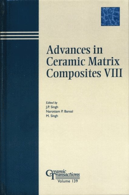 Mrityunjay Singh, Narottam P. Bansal, J. P. Singh - Advances in Ceramic Matrix Composites VIII, E-bok