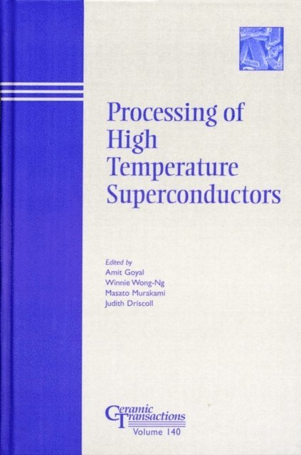 Judith Driscoll, Masato Murakami, Winnie Wong-Ng, Amit Goyal - Processing of High Temperature Superconductors, E-bok