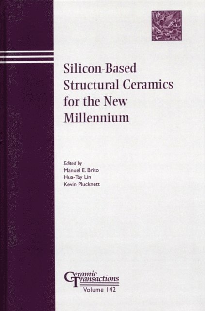 Kevin Plucknett, Hua-Tay Lin, Manuel E. Brito - Silicon-Based Structural Ceramics for the New Millennium, E-bok
