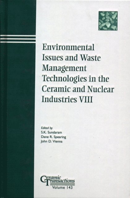 John D. Vienna, Dane R. Spearing, S. K. Sundaram - Environmental Issues and Waste Management Technologies in the Ceramic and Nuclear Industries VIII, E-bok