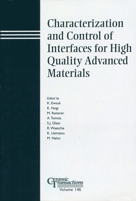 Makio Naito, Keizo Uematsu, Rolf Waesche, S. Jill Glass, Antoni Tomsia, Markus Reiterer, Kiyoshi Nogi, Kevin Ewsuk - Characterization and Control of Interfaces for High Quality Advanced Materials, E-bok