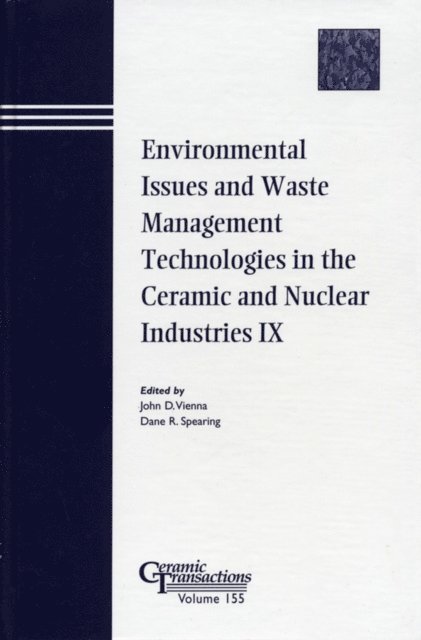 Dane R. Spearing, John D. Vienna - Environmental Issues and Waste Management Technologies in the Ceramic and Nuclear Industries IX, E-bok